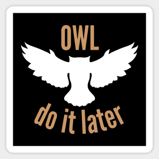 Owl Do It Later Sticker